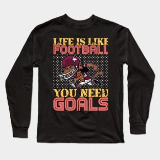 Life is Like Football You need Goals- American Football Long Sleeve T-Shirt